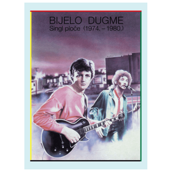 Bijelo Dugme - Singl ploče 1974-1980