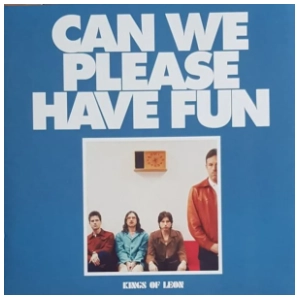 Kings Of Leon - Can We Please Have Fun