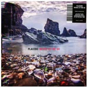 Placebo - Never Let Me Go