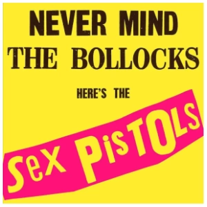 Sex Pistols - Never Mind The Bollocks Here's The Sex Pistols